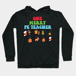 Groovy One Merry Pe Teacher Christmas Teacher Hoodie